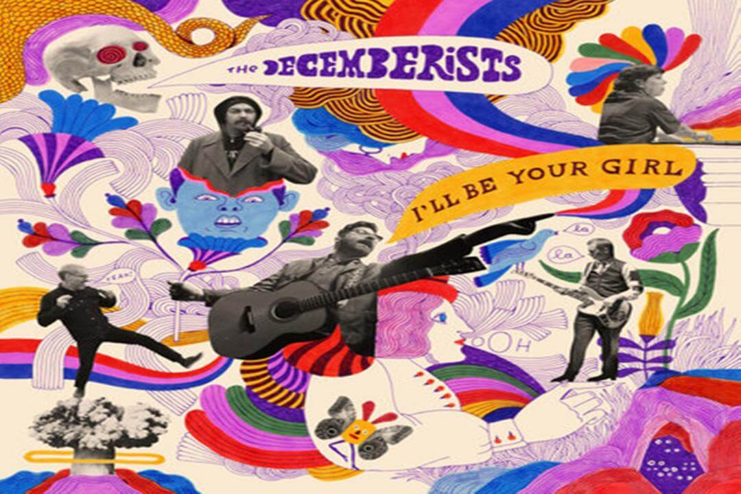 Stream The Decemberists new album 'I'll Be Your Girl'
