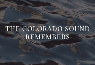 A header image with water in the background and the words "The Colorado Sound Remembers"