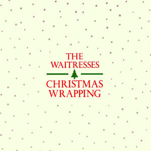 ‘Christmas Wrapping’ by the Waitresses: story behind the song